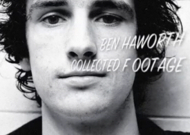 Ben Haworth - Collected Footage